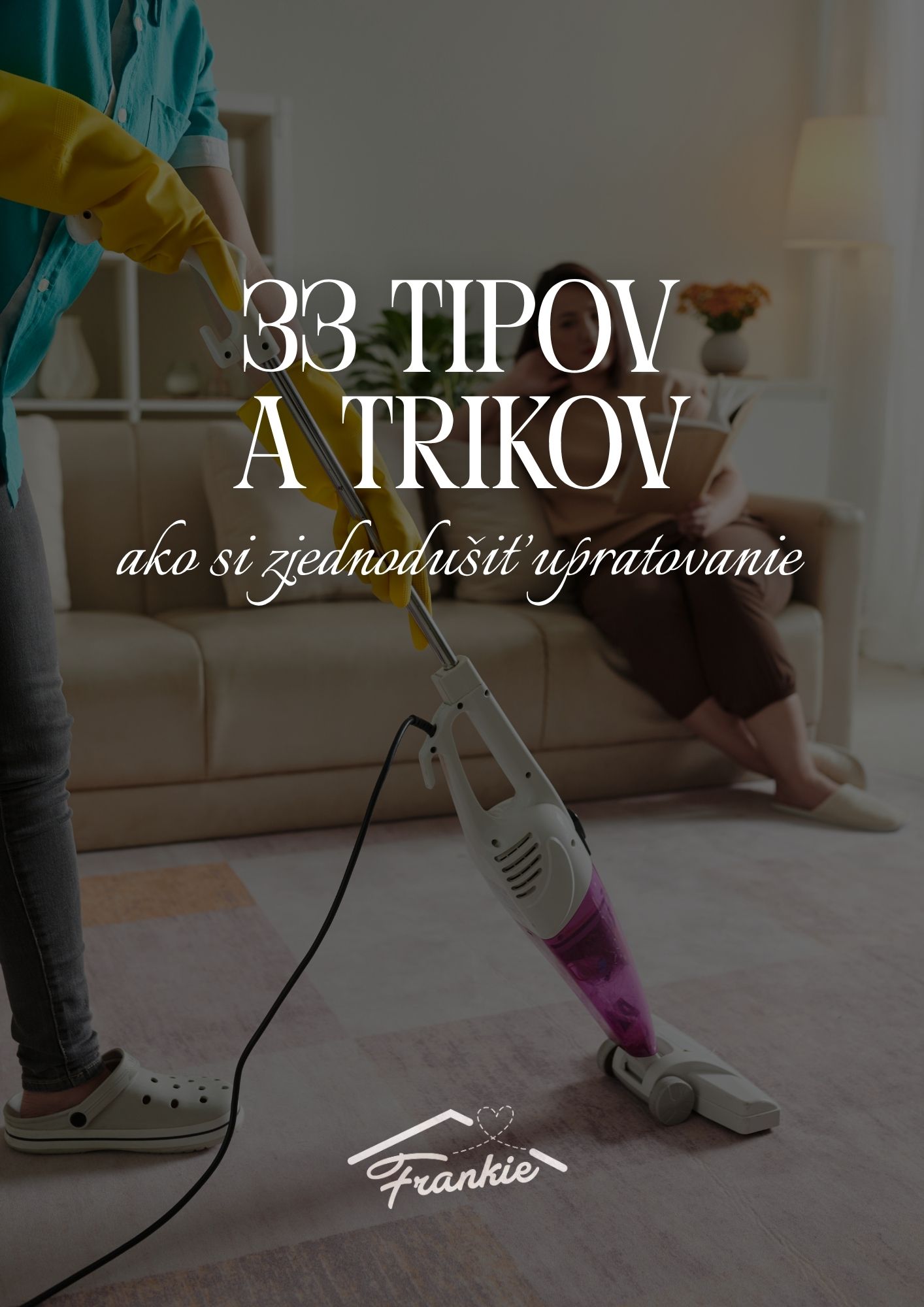 Obálka e-booku 33 tipov a trikov ako si zjednodušiť upratovanie